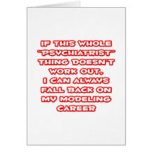 Psychiatrist Humour ... Modelling Career Cards