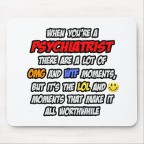 Psychiatrist .. OMG WTF LOL