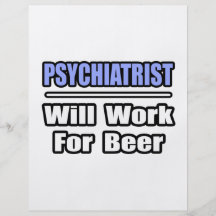 Psychiatrist...Will Work For Beer Flyer