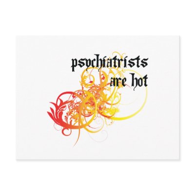 Psychiatrists Are Hot Post Card by itsallhot