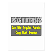 Psychiatrists...Smarter Postcards