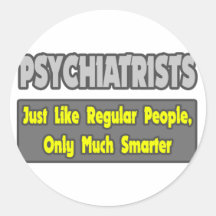 Psychiatrists...Smarter Sticker