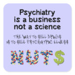Psychiatry is a business not science stickers
