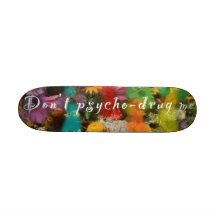 Psychiatry Sucks Skateboard