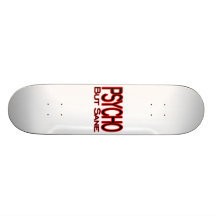 Psycho But Sane Custom Skate Board