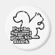 Psycho Squirrel Fridge Magnets