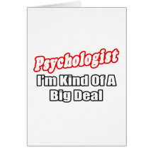 Psychologist...Big Deal Greeting Card