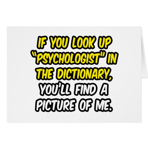 Psychologist In Dictionary...My Picture Greeting Card