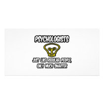 Psychologists...Regular People, Only Smarter
