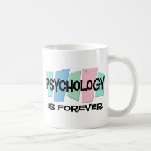 Psychology Is Forever Coffee Mugs
