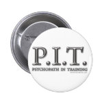 Psychopath In Training Pin