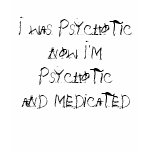 Psychotic t-shirts