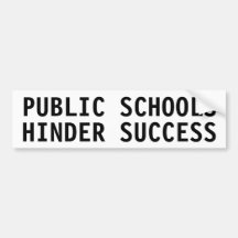 Public schools hinder success bumper stickers