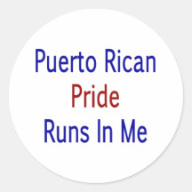 Puerto Rican Pride Runs In Me Round Stickers