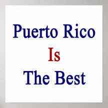 Puerto Rico Is The Best Print
