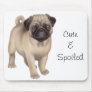 Pug Cute & Spoiled Mousepad
