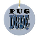 Pug DUDE Ornament