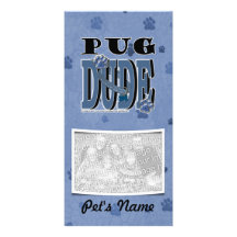 Pug DUDE Photo Card