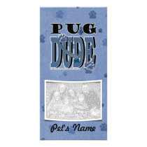 Pug DUDE Photo Card