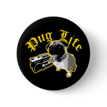 Pug Life $5.95 Collectable Pin-Back Button
