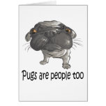 Pugs Are People Too Greeting Card