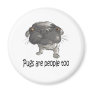Pugs Are People Too Refrigerator Magnets