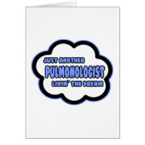 Pulmonologist .. Livin' The Dream Greeting Cards