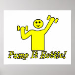 Pump It Hottie posters