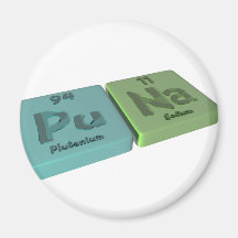 Puna as Pu Plutonium and Na Sodium Refrigerator Magnet