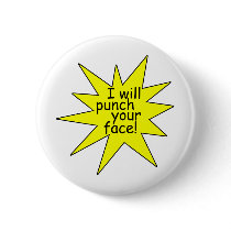 Punch Your Face Pinback Button