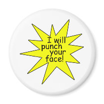 Punch Your Face Fridge Magnet