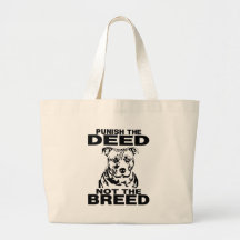 PUNISH THE DEED NOT THE BREED BAG