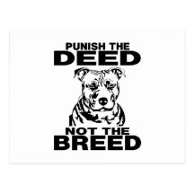 PUNISH THE DEED NOT THE BREED POST CARD