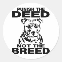 PUNISH THE DEED NOT THE BREED ROUND STICKERS