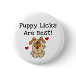 Puppy Licks Are Best Pins