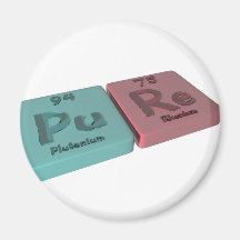 Pure as Pu Plutonium and Re Rhenium Magnet