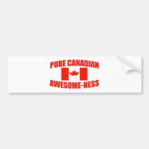 Pure Canadian Awesome-ness Bumper Stickers