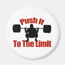 Push it to the limit magnet