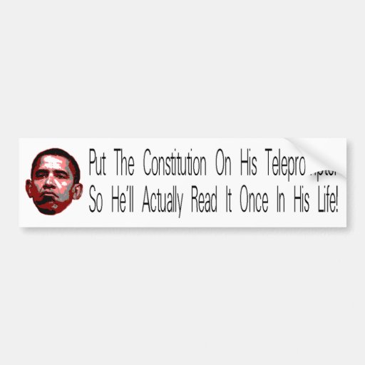 Put Constitution on His Teleprompter Bumper Stickers