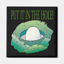 Put It In The Hole Magnet