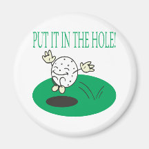 Put It In The Hole Magnet