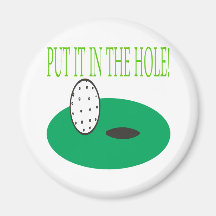 Put It In The Hole Refrigerator Magnet