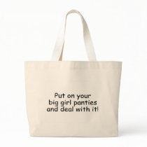 Put On Your Big Girl Panties And Deal With It Tote Bag