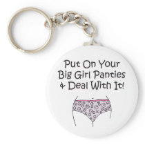 Put on Your Big Girl Panties and Deal with It!