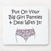 Put on Your Big Girl Panties and Deal with It!