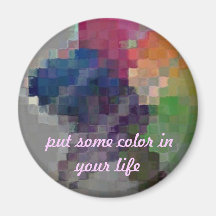put some colour in your life refrigerator magnet
