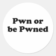 Pwn or be pwned round stickers