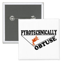 Pyrotechnically Obtuse Pinback Buttons