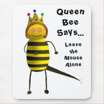 Q-B-2, QueenBeeSays..., Leave the Mouse Alone mousepads