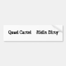Qaud Cartel, Ridin Dirty Bumper Stickers
